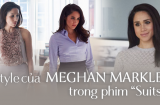 Trước khi trở thành Công nương, Meghan Markle đã 'hút hồn' công chúng với gu thời trang cực đỉnh trong phim 'Suits'