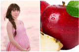 Mẹ bầu ăn táo tăng cường hệ miễn dịch, ngăn ngừa sảy thai: Mẹ khỏe, con thông minh lớn vù vù trong bụng