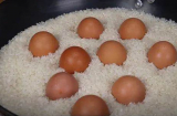Mau vùi trứng ở nhà vào gạo: Công dụng tuyệt vời ai biết cũng vội học theo