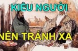 Cổ nhân dạy: 5 kiểu người dù thân cũng phải tránh, 4 người dù lạ cũng phải kết thâm tình, gồm những ai?