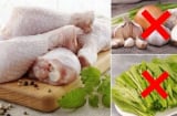 7 loại thực phẩm kỵ với thịt gà, không nên kết hợp chung kẻo rước bệnh