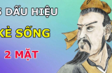 Người sống hai mặt, giả tạo thường có 5 điểm chung: Vô cùng chính xác, quanh bạn có ai không?