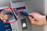 Rút tiền tại cây ATM nhớ làm thêm 1 bước: Tránh bị kẻ xấu trộm tiền, đánh cắp thông tin
