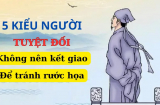 5 kiểu người tuyệt đối không nên “kết giao”, lỡ quen biết cũng đừng thân thiết