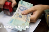 Cải cách tiền lương: Lương cơ bản của công chức thay đổi như thế nào?