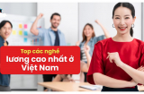 8 nghề lương cao nhất Việt Nam hiện nay: Đặc biệt vị trí thứ 2 mua nhà tậu xe dễ dàng