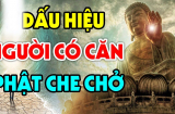 4 kiểu người trời sinh nhiều phúc khí, Phật bảo hộ gặp dữ cũng hóa lành