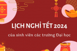 Lịch nghỉ tết Nguyên Đán 2024 của sinh viên các trường trên cả nước mới nhất