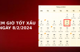 Xem giờ tốt xấu ngày 8/2/2024 chuẩn nhất, xem lịch âm ngày 8/2/2024