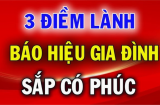 Tổ Tiên dặn kỹ: 'Gia đình có đủ 3 dấu hiệu này thì có phúc, năm mới thịnh vượng và giàu sang'