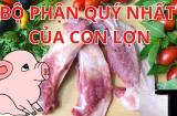 Phần thịt ngon nhất, cả con lợn chỉ có 2kg, đi chợ sớm mới mua được