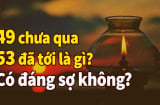 Các cụ thường nói, '49 chưa qua 53 đã tới”, 2 vận hạn lớn nhất đời người có gì đáng sợ?