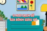 Người xưa dạy: Chăm quét dọn 3 nơi này thì thần tài ưng ý, gia đình giàu có phú quý. Là 3 nơi nào?