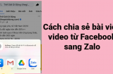 Cách chia sẻ bài viết, video từ Facebook sang Zalo siêu nhanh và đơn giản