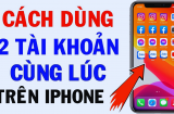 Cách truy cập 2 tài khoản Zalo trên iPhone cực đơn giản: Ai cũng nên lưu lại