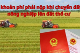 Kể từ nay trở đi,chuyển đất nông nghiệp thành đất ở tốn bao nhiêu tiền?
