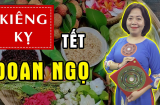 Những điều kiêng kỵ trong ngày Tết Đoan Ngọ: Đặc biệt số 3 ông bà ta nhắc kỹ