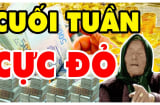 Cuối tuần Trúng Lớn Cực Đỏ: 3 tuổi Tiền - Tài - Lộc hội tụ cực kỳ giàu có