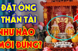 Vì sao bàn thờ Thần Tài phải đặt dưới đất mà không đặt trên cao?
