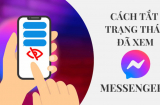 Mẹo đọc tin nhắn Messenger mà không bị phát hiện là đã xem: Bạn đã biết chưa?