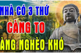 Trong nhà 3 thứ này càng to càng mất lộc: Đó là gì?