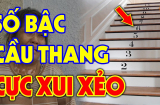 Đếm số bậc thang trong nhà, đúng bằng con số này bảo sao tiền chưa tiêu đã hết sạch