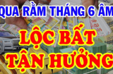 10 ngày cuối tháng 6 âm: 3 tuổi vét cạn lộc Trời, tiền của chất cao như núi