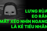 Người xưa bảo rồi: Lưng rùa, eo rắn chớ kết bạn, vì sao?