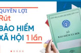 Người tham gia bảo hiểm xã hội sau ngày 1/7/2025 không được rút bảo hiểm 1 lần, có đúng không?