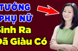 Phụ nữ có 5 chỗ càng to - xấu chồng càng có lộc, số 3 nhiều anh lại thích