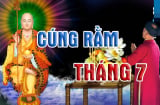 Cúng Rằm tháng 7 vào ngày giờ nào là tốt nhất?