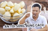 Ăn 1 tép tỏi mỗi ngày, lợi ích quý giá, tốt ngang dùng thuốc bổ