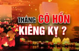 Người xưa dặn kỹ: 7 điều kiêng kỵ trong tháng Cô hồn, nhớ kỹ để bình yên may mắn