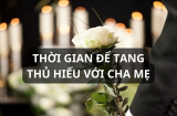 Tại sao người xưa để tang cha mẹ 3 năm, ý nghĩa của việc này là gì, tại sao không phải 4, 5 năm?