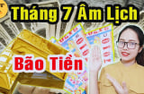 8 ngày cuối tháng 7 âm: 3 tuổi Tiền-Tình viên mãn, của nả đổ về chật két