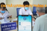 Cập nhật lịch chi trả lương hưu tháng 9/2024