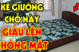 Vì sao đầu giường nhà nào cũng đặt sát tường?