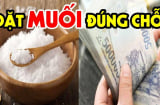 Đặt muối đúng chỗ này: Đuổi tà khí, đón lộc, tiền vào dễ dàng như hơi thở