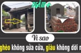 Ông bà ta dặn chẳng sai: 'Nghèo không sửa cửa, giàu không dời mộ', con cháu không nghe chỉ thiệt