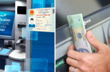 Không có thẻ ATM, người dân có thể dùng thẻ Căn cước rút tiền ở những ngân hàng nào?