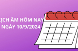 Lịch âm hôm nay lịch vạn niên ngày 10/9, rất tốt cho cầu tài cầu lộc, nhớ hướng xuất hành này gặp may mắn