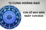 Tử vi ngày 12/9, con số may mắn số đẹp giàu có cho 12 cung hoàng đạo