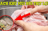 Thịt lợn mua về bị hôi đừng vứt đi: Thả thứ này vào luộc cùng, thịt thơm ngon chất lượng