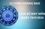 Tử vi ngày 19/9, con số may mắn, số đẹp rước tài hút lộc cho 12 cung hoàng đạo trở nên giàu có