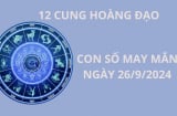 Tử vi ngày 26/9, chọn những con số may mắn, số thu hút tài lộc cho 12 cung hoàng đạo trở nên giàu có