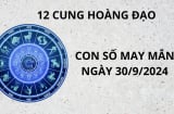 Tử vi 12 cung hoàng đạo ngày 30/9, chọn số may mắn số đẹp rước tài hút lộc cho các cung hoàng đạo