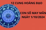 Tử vi ngày 1/10, con số may mắn rước tài đón lộc cho 12 cung hoàng đạo khởi đầu tháng mới tốt lành