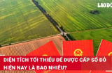 Kể từ nay, diện tích tối thiểu để được cấp sổ đỏ là bao nhiêu?