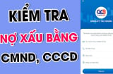 Cách kiểm tra nợ xấu bằng Căn cước công dân cực đơn giản ai cũng làm được