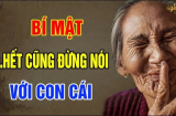 Về già, cha mẹ khôn ngoan chớ nói với con 3 câu này kẻo con cái quay đi, tình cảm mất hết